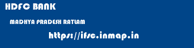 HDFC BANK  MADHYA PRADESH RATLAM    ifsc code